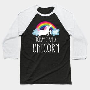 Today I am a Unicorn Baseball T-Shirt